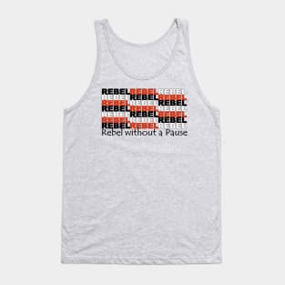 Rebel Without a Pause Tank Top